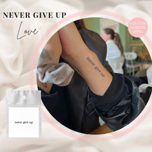 Tijdelijke Tattoo never give up 1