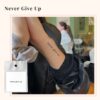 Tijdelijke Tattoo never give up